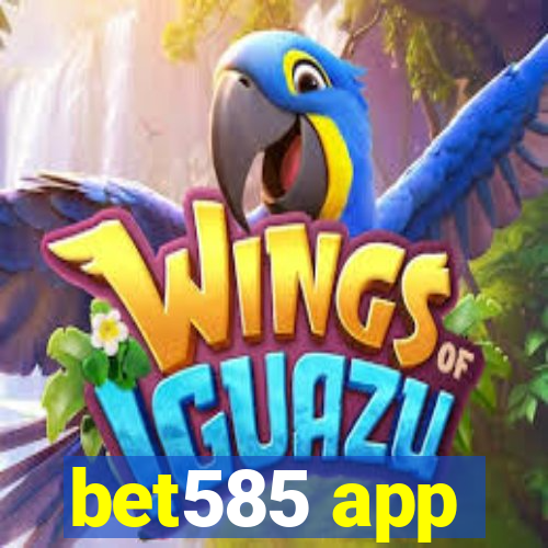 bet585 app